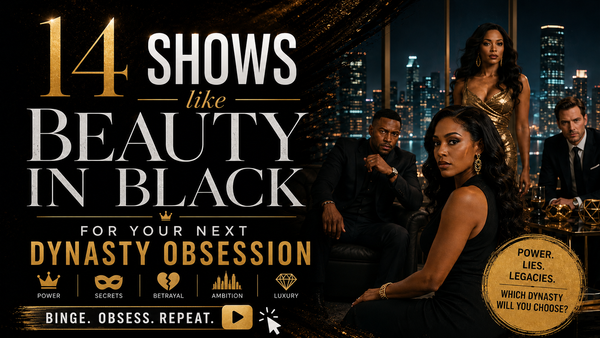 14 Shows Like Beauty in Black for Your Next Dynasty Obsession